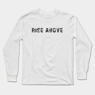 Rise Above Long Sleeve T-Shirt